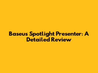 Baseus Spotlight Presenter: A Detailed Review