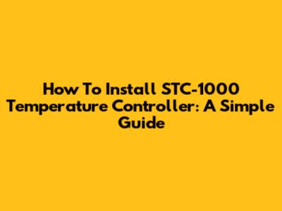 How To Install STC-1000 Temperature Controller: A Simple Guide