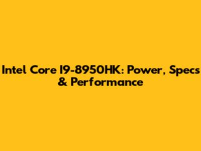Intel Core I9-8950HK: Power, Specs & Performance