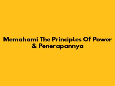 Memahami 'The Principles Of Power' & Penerapannya