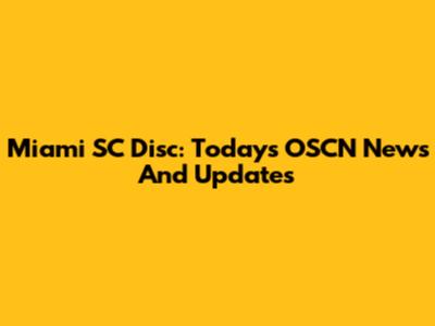 Miami SC Disc: Today's OSCN News And Updates